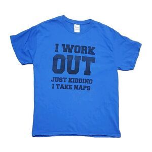 "I Work Out, Just Kidding I Take Naps" Men's T-shirt Size Large - Blue